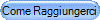 Come Raggiungerci